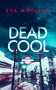 Dead Cool (A British Detective Mystery) by Eva Maclean, 9781036700713