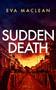 Sudden Death (A British Detective Mystery) - 9781036700720 by Eva Maclean, 9781036700720
