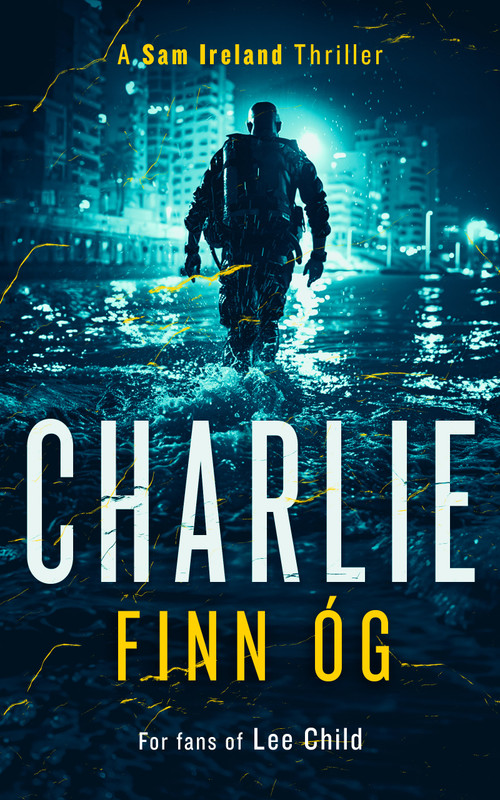 Charlie (An Explosive Military Thriller of Betrayal, Retribution, and Unbreakable Bonds) - 9781036700003 by Finn Óg, 9781036700003