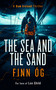The Sea and the Sand (A Gripping Military Thriller of High Seas, Human Trafficking, and Vengeance) by Finn Óg, 9781036700010