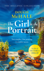 The Girl In The Portrait (A dual-time story of love, loss and a portrait's secret spanning generations) by Dougie McHale, 9781036700744