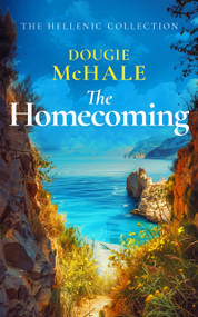 The Homecoming (A Greek Island Romance About Betrayal, Secrets, and Second Chances) - 9781036700751 by Dougie McHale, 9781036700751