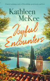Joyful Encounters (a heartwarming story of friendship, generosity and love) by Kathleen McKee, 9781036701017