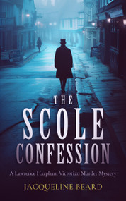 The Scole Confession (A Lawrence Harpham murder mystery) by Jacqueline Beard, 9781036701383