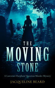 The Moving Stone (A page-turning Victorian murder-mystery that will keep you guessing) by Jacqueline Beard, 9781036701406