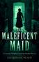 The Maleficent Maid (A page-turning Victorian murder-mystery with twists) by Jacqueline Beard, 9781036701413
