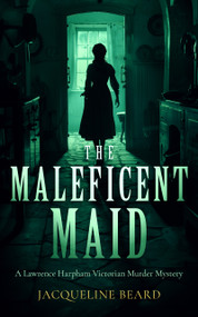 The Maleficent Maid (A page-turning Victorian murder-mystery with twists) by Jacqueline Beard, 9781036701413