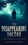 The Disappearing Doctor (A page-turning Victorian murder-mystery with twists that will keep you guessing) by Jacqueline Beard, 9781036701420