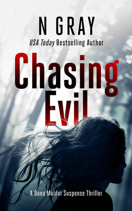 Chasing Evil (A suspense thriller) by N Gray, 9781036701772