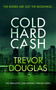 Cold Hard Cash (A gripping police procedural that will keep you guessing) by Trevor Douglas, 9781036702014