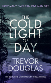 The Cold Light of Day (A page-turning police procedural with twists that will keep you guessing) - 9781036702021 by Trevor Douglas, 9781036702021