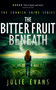 The Bitter Fruit Beneath (A Gripping Crime Thriller Series) by Julie Evans, 9781036702076