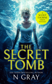 The Secret Tomb (An urban fantasy action adventure) - 9781036702151 by N Gray, 9781036702151