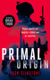 PRIMAL Origin (A PRIMAL action thriller) by Jack Silkstone, 9781036701895