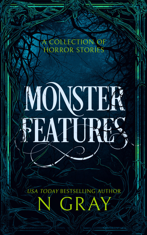 Monster Features (A collection of horror stories) by N Gray, 9781036702533