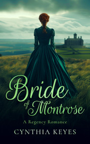 Bride of Montrose (A Gothic Romance) by Cynthia Keyes, 9781036702618