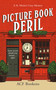 Picture Book Peril (A Cozy Mystery Adventure) by ACF Bookens, 9781036702748