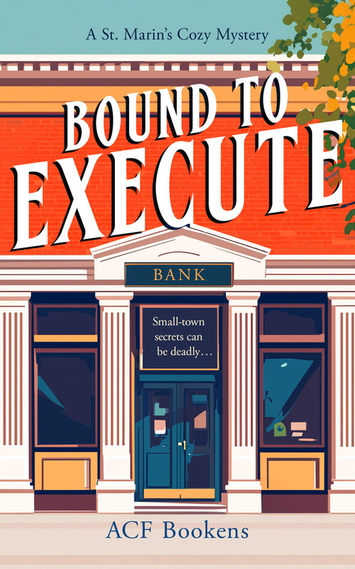 Bound To Execute (A Cozy Mystery Adventure) by ACF Bookens, 9781036702670