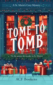 Tome To Tomb (A Cozy Mystery Adventure) by ACF Bookens, 9781036702694