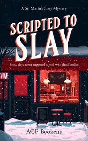 Scripted To Slay (A Cozy Mystery Adventure) by ACF Bookens, 9781036702700