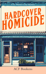 Hardcover Homicide (A Cozy Mystery Adventure) by ACF Bookens, 9781036702731