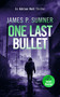 One Last Bullet (A high octane assassination thriller) by James P. Sumner, 9781036702977