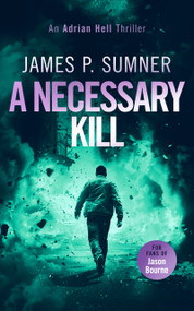 A Necessary Kill (A high octane assassin thriller) by James P. Sumner, 9781036702991