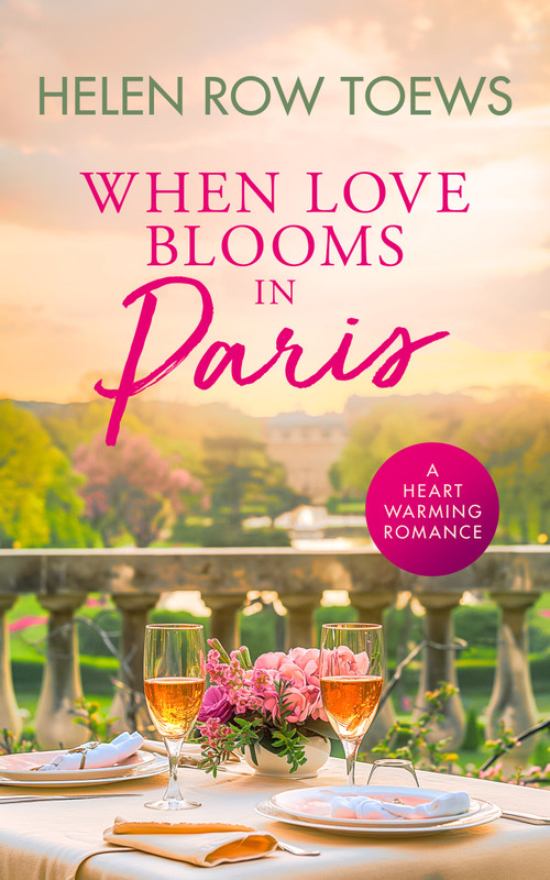 When Love Blooms in Paris (A sweet, escapist, springtime in Paris romance) by Helen Row Toews, 9781036702885