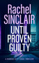 Until Proven Guilty (A Damien Harrington Legal Thriller 6) - 9781036703264 by Rachel Sinclair, 9781036703264
