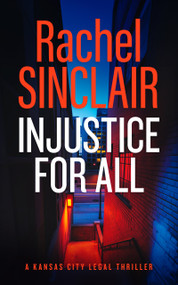 Injustice For All (A Kansas City Legal Thriller 4) - 9781036703189 by Rachel Sinclair, 9781036703189