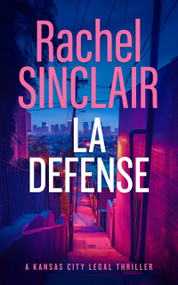 L.A. Defense (A Jackson County Legal Thriller) by Rachel Sinclair, 9781036703196