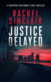 Justice Delayed (A Southern California legal thriller) - 9781036702915 by Rachel Sinclair, 9781036702915