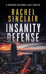 Insanity Defense (A Southern California legal thriller) by Rachel Sinclair, 9781036702922
