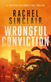 Wrongful Conviction (A Southern California legal thriller) by Rachel Sinclair, 9781036702939