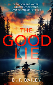 The Good Lie by D.F. Bailey, 9781036703509