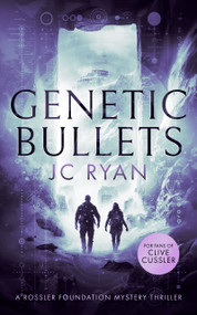 Genetic Bullets (A thriller) by J.C. Ryan, 9781036700409