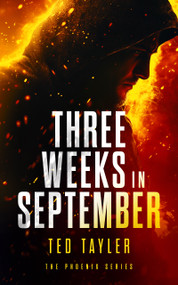 Three Weeks In September (The Phoenix Series - Book 10) by Ted Tayler, 9781036700584