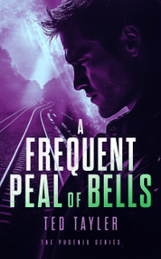 A Frequent Peal Of Bells (The Phoenix Series - Book 11) by Ted Tayler, 9781036700591