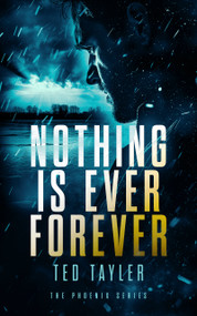 Nothing Is Ever Forever (The Phoenix series - Book 3) by Ted Tayler, 9781036700515