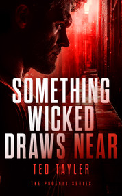 Something Wicked Draws Near (The Phoenix Series - Book 7) by Ted Tayler, 9781036700553
