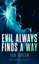 Evil Always Finds A Way (The Phoenix Series - Book 8) by Ted Tayler, 9781036700560