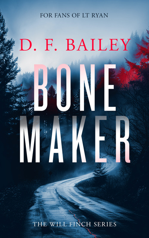 Bone Maker (A Will Finch Mystery Thriller) by D.F. Bailey, 9781036703325