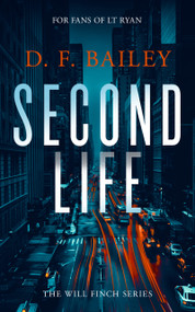 Second Life (A Will Finch Mystery Thriller) by D.F. Bailey, 9781036703356