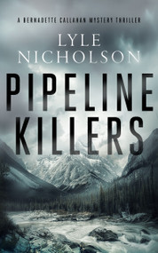 Pipeline Killers (A female detective mystery) by Lyle Nicholson, 9781036703622