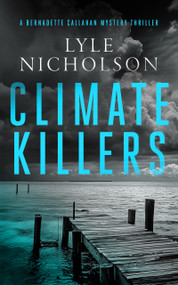 Climate Killers (A female detective mystery) by Lyle Nicholson, 9781036703639