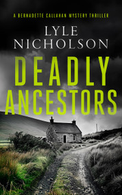 Deadly Ancestors (A female detective mystery) by Lyle Nicholson, 9781036703653