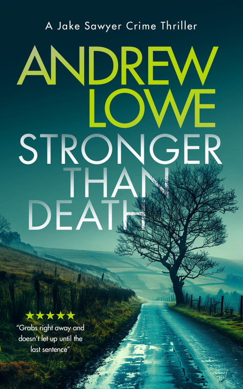 Stronger Than Death (A page-turning British detective crime thriller with twists) by Andrew Lowe, 9781036703530