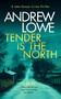 Tender is the North (A British detective thriller with twists) by Andrew Lowe, 9781036703608