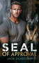 SEAL of Approval (A SEAL, his K9, and the ultimate test of a love worth fighting for) by Jack Silkstone, 9781036703851