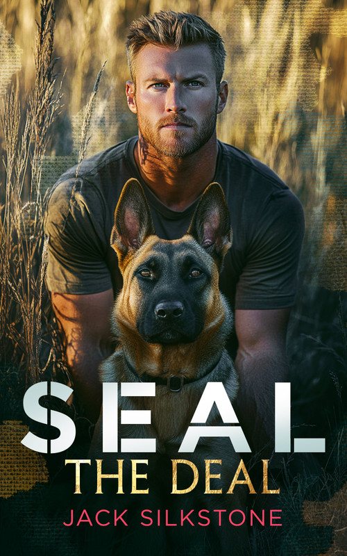 SEAL the Deal (Military romantic suspense with heart, heat, and one heroic dog) by Jack Silkstone, 9781036703868